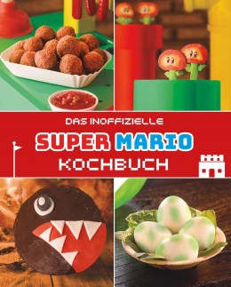 Super Mario - Das inoffizielles Kochbuch